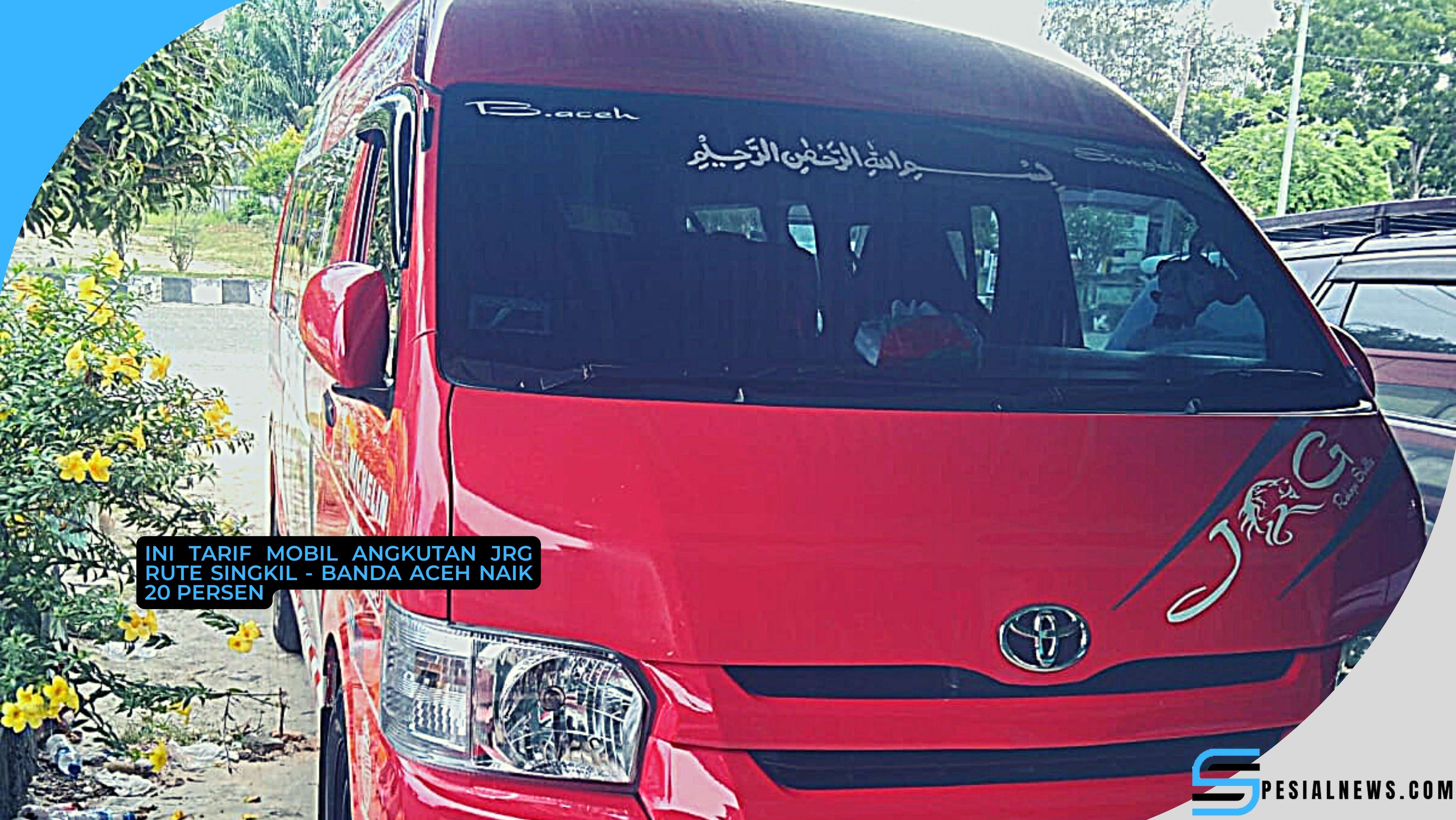 Ini Tarif Mobil Angkutan JRG Rute Singkil - Banda Aceh Naik 20 Persen