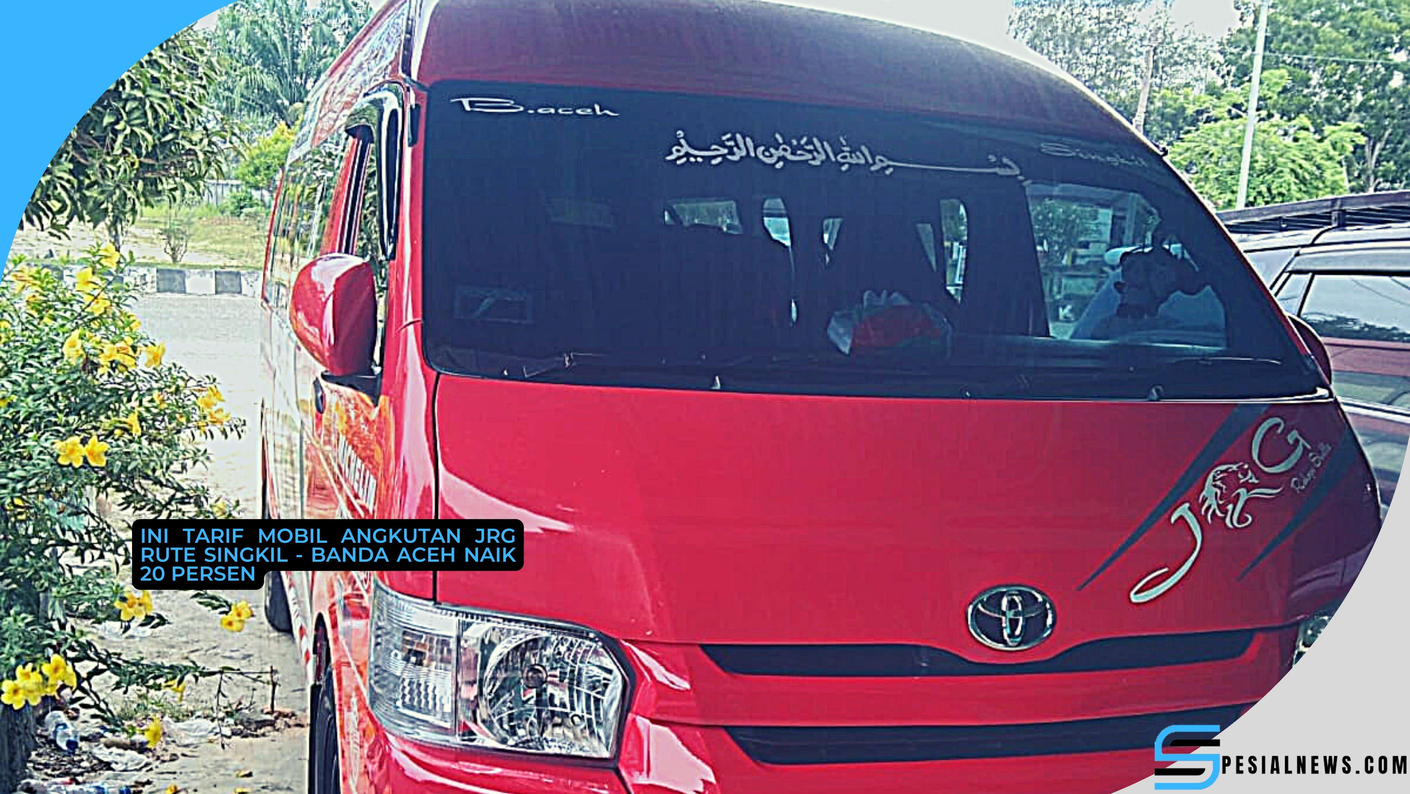 Ini Tarif Mobil Angkutan JRG Rute Singkil - Banda Aceh Naik 20 Persen