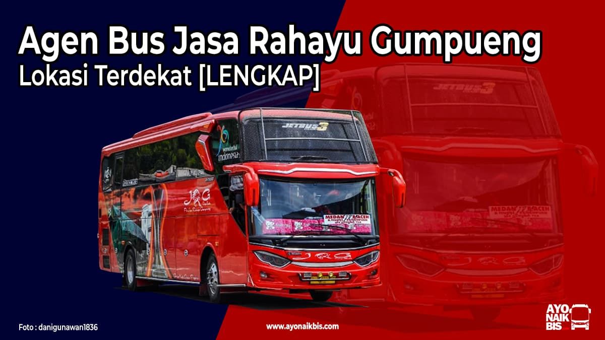 Agen Bus JRG Jasa Rahayu Gumpeung – Alamat & Telepon [LENGKAP] in 2022